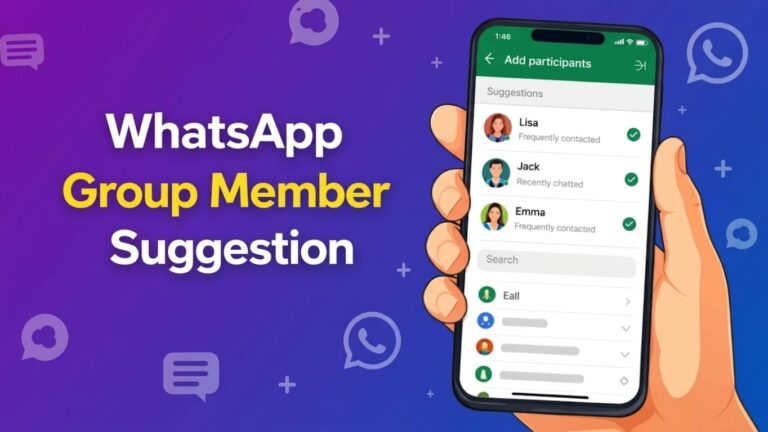 WhatsApp’s New Group Member Suggestions: A Simpler Way to Add People