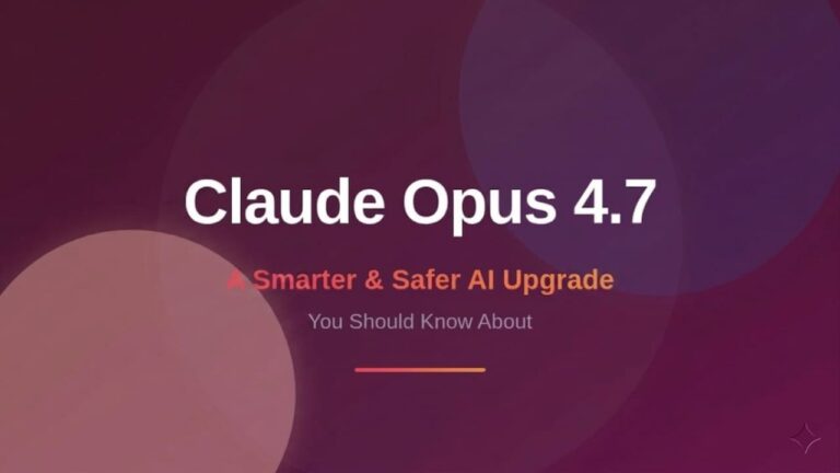 Claude Opus 4.7: A Smarter and Safer AI Update Worth Watching