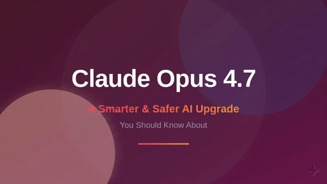 Claude Opus 4.7: A Smarter and Safer AI Update Worth Watching